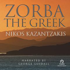 Zorba the Greek by Nikos Kazantzakis audiobook
