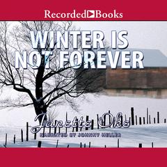 Winter Is Not Forever by Janette Oke audiobook