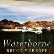 Waterborne by  Bruce Murkoff audiobook
