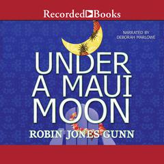 Under a Maui Moon by Robin Jones Gunn audiobook