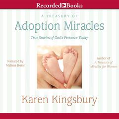 A Treasury of Adoption Miracles by Karen Kingsbury audiobook