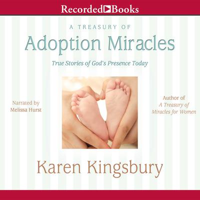 A Treasury of Adoption Miracles by Karen Kingsbury audiobook