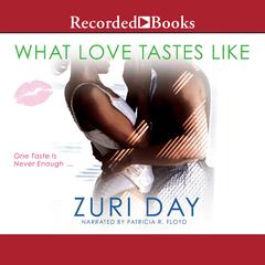 What Love Tastes Like by Zuri Day audiobook