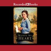 Within My Heart by  Tamera Alexander audiobook