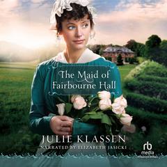 The Maid of Fairbourne Hall by Julie Klassen audiobook