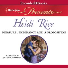 Pleasure, Pregnancy and a Proposition by Heidi Rice audiobook