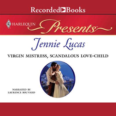 Virgin Mistress, Scandalous Love-Child by Jennie Lucas audiobook