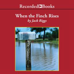 When the Finch Rises by Jack Riggs audiobook