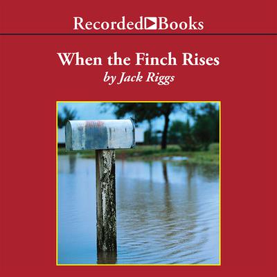 When the Finch Rises by Jack Riggs audiobook