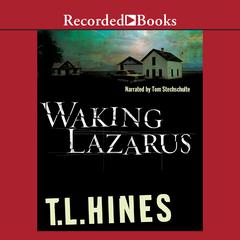 Waking Lazarus by T. L. Hines audiobook