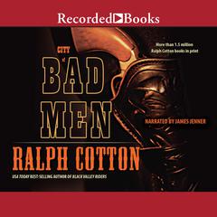 City of Bad Men by Ralph Cotton audiobook