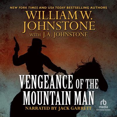 Vengeance of The Mountain Man by J. A. Johnstone audiobook