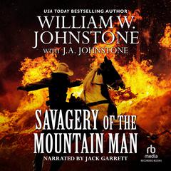 Savagery of the Mountain Man by William W. Johnstone audiobook