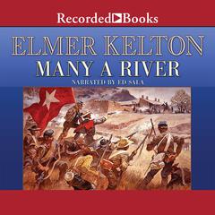 Many a River by Elmer Kelton audiobook