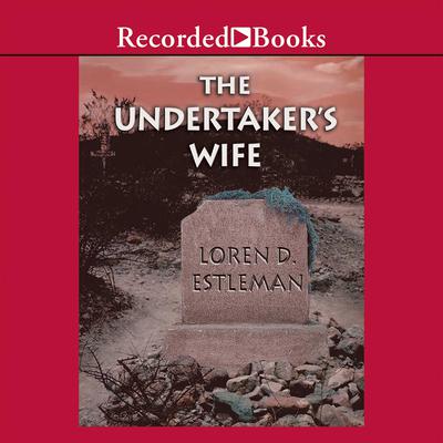 The Undertaker's Wife by Loren D. Estleman audiobook