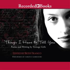 Things I Have to Tell You by Betsy Franco audiobook