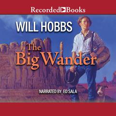 The Big Wander by Will Hobbs audiobook