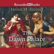 The Dawn Palace by  Helen M. Hoover audiobook