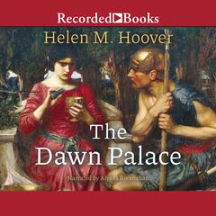 The Dawn Palace by Helen M. Hoover audiobook