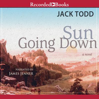 Sun Going Down by Jack Todd audiobook