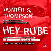 Hey Rube by  Hunter S. Thompson audiobook