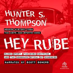 Hey Rube by Hunter S. Thompson audiobook