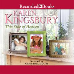 This Side of Heaven by Karen Kingsbury audiobook