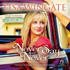 Never Say Never by Lisa Wingate audiobook