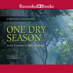One Dry Season by Caroline Alexander audiobook