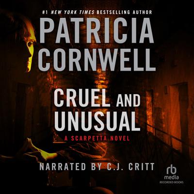 Cruel and Unusual by Patricia Cornwell audiobook