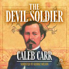 The Devil Soldier by Caleb Carr audiobook