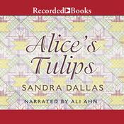 Alice's Tulips by  Sandra Dallas audiobook