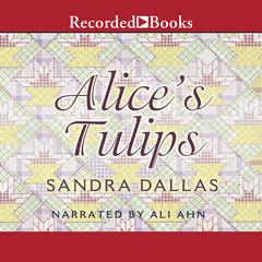 Alice's Tulips by Sandra Dallas audiobook