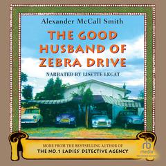 The Good Husband of Zebra Drive by Alexander McCall Smith audiobook