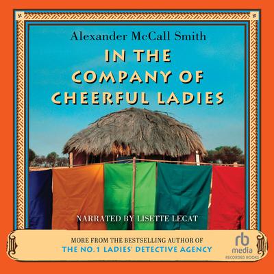 In the Company of Cheerful Ladies by Alexander McCall Smith audiobook