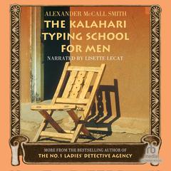 The Kalahari Typing School for Men by Alexander McCall Smith audiobook