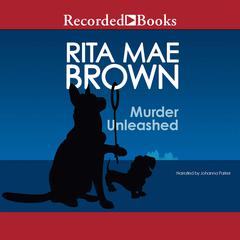 Murder Unleashed by Rita Mae Brown audiobook
