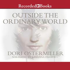 Outside the Ordinary World by Dori Ostermiller audiobook