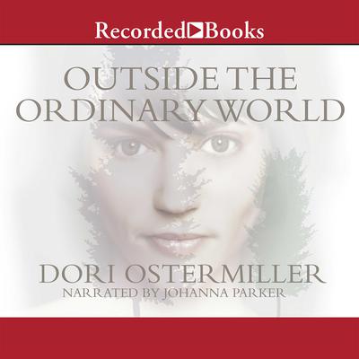 Outside the Ordinary World by Dori Ostermiller audiobook