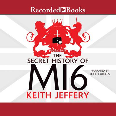 The Secret History of MI6 by Keith Jeffery audiobook