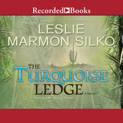 The Turquoise Ledge by  Leslie Marmon Silko audiobook