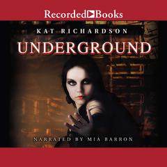 Underground by Kat Richardson audiobook