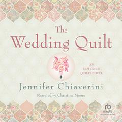 The Wedding Quilt by Jennifer Chiaverini audiobook
