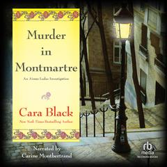 Murder in Montmartre by Cara Black audiobook