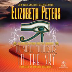 He Shall Thunder in the Sky by Elizabeth Peters audiobook