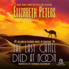 The Last Camel Died at Noon by Elizabeth Peters audiobook