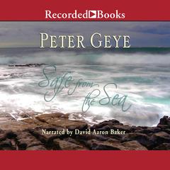 Safe From the Sea by Peter Geye audiobook