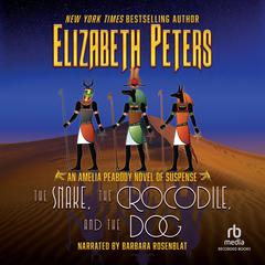 The Snake, the Crocodile, and the Dog by Elizabeth Peters audiobook