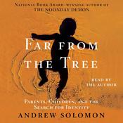 Far From the Tree by  Andrew Solomon audiobook