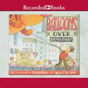 Balloons Over Broadway by  Melissa Sweet audiobook